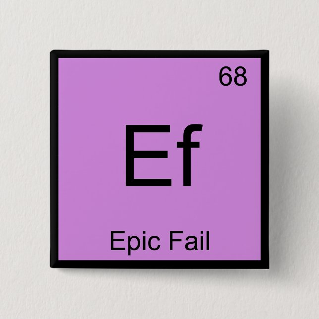 Ef - Epic Versag Chemistry Element Symbol Meme T-S Button (Vorderseite)