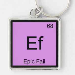 Ef - Epic Versag Chemistry Element Symbol Meme T-S Schlüsselanhänger