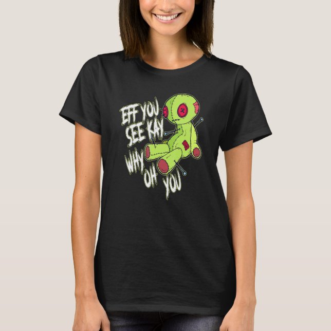 Eff du siehst Kay Why You Voodoo Doll T-Shirt (Vorderseite)
