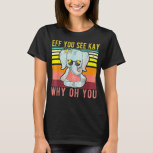 Eff Sie sehen Kaje warum oh Sie Elefant Yoga Retro T-Shirt