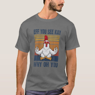 Eff Sie sehen Kay Warum Oh Sie lustig Vintage-Huhn T-Shirt