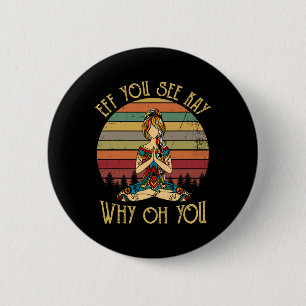 Eff Sie sehen Kay Warum Oh Sie Vintage tätowiertes Button