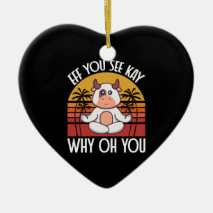Eff You See Kay Why Oh Du Lustiger Süßer Kuh Vinta Keramik Ornament
