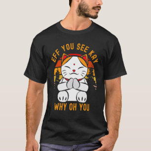 Eff You See Kay Why Oh Du Süße Chibi Kitty Katze Y T-Shirt