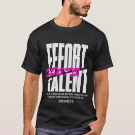 Effort Beats Talent T-Shirt
