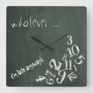 Egal, ich bin sowieso zu spät Schultafel Quadratische Wanduhr