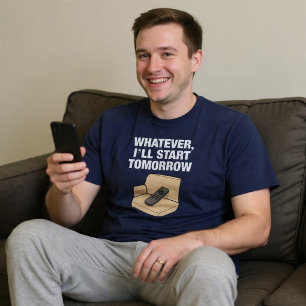 Egal, ich fange morgen an Faul T-Shirt