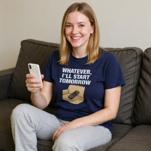 Egal, ich fange morgen an Faul T-Shirt