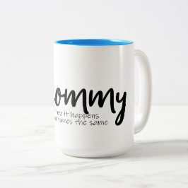 Egal, wie es passiert, wenn Mama-Tasse Zweifarbige Tasse
