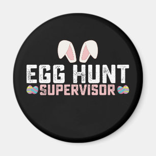 Egg Hunt Supervisor Funny Oaster Bunny Rabbit Magnet