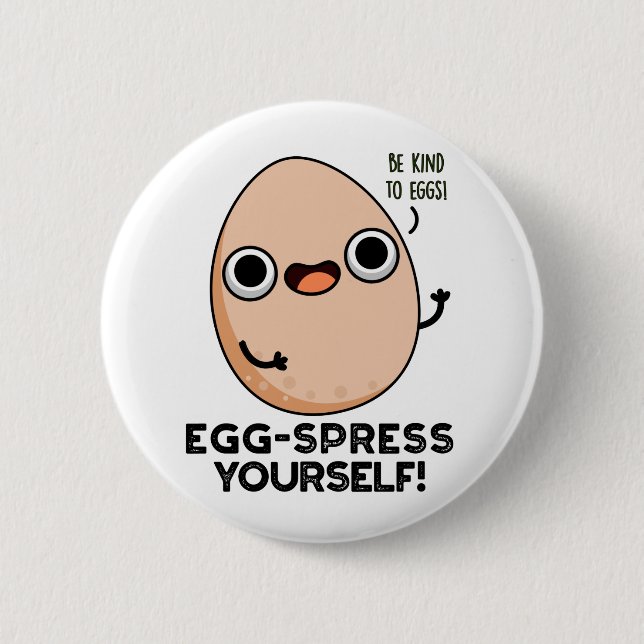 Egg spress Sie selbst Funny Egg Pun Button (Vorderseite)
