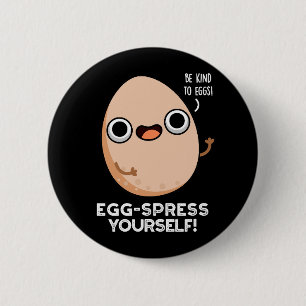 Egg spress Sie selbst Funny Egg Pun Dark BG Button