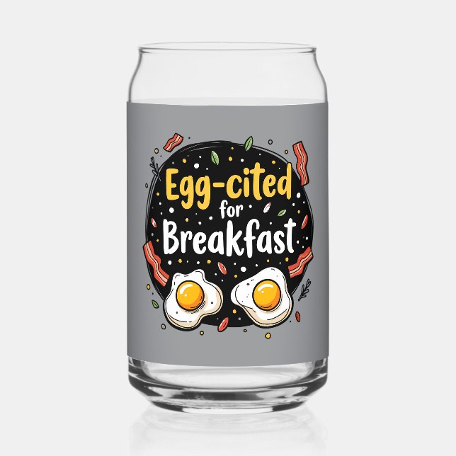 Egg zitiert for Breakfast Funny Feinschmecker Pun  Dosenglas (Vorderseite)