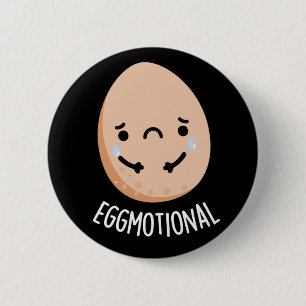 Eggmotional Funny Emotional Egs Pun Dark BG Button