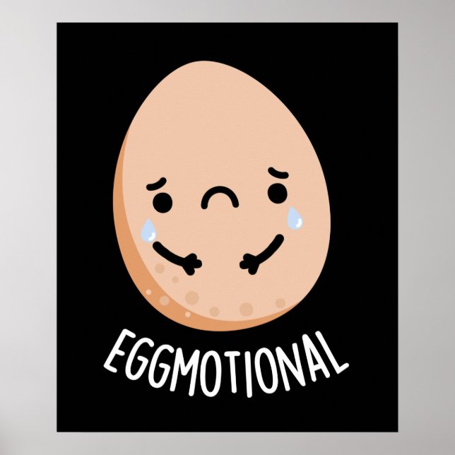 Eggmotional Funny Emotional Egs Pun Dark BG Poster (Vorne)
