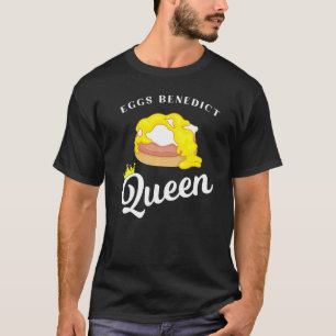 Eggs Benedict Queen Frühstücksangebot T-Shirt