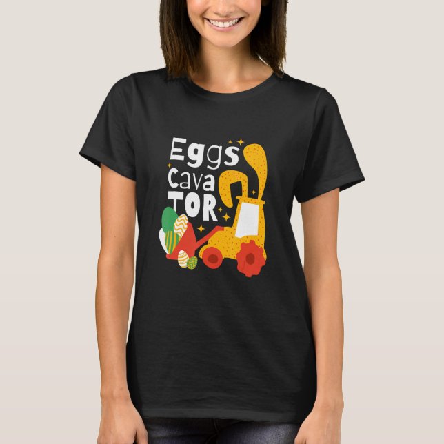 Eggs Cavator Egg  Construction Enthusiasts Alike C T-Shirt (Vorderseite)