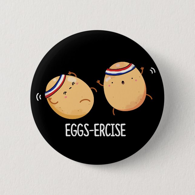 Eggs ercise Funny Aerobic Eggs Pun Dark BG Button (Vorderseite)