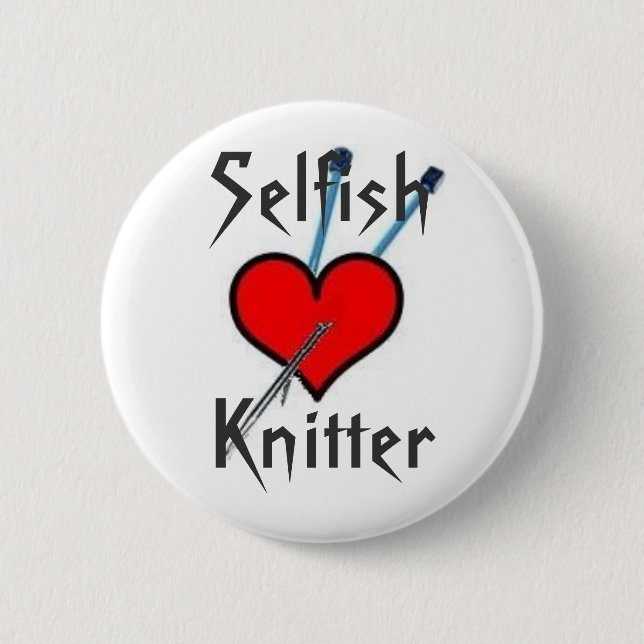Egoistischer Stricker, SelfishKnitter - besonders Button (Vorderseite)