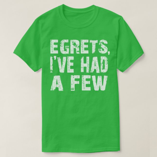 Egrets I hatte ein paar lustige Vogelbeobachtung B T-Shirt (Design vorne)