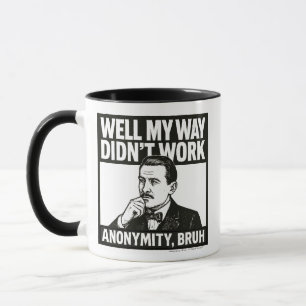 Eh bien, ma façon n'a pas fonctionné - homme - Mug