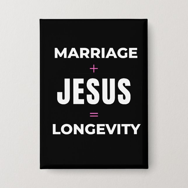 Ehe + Jesus = Langlebigkeit Button (Vorderseite)