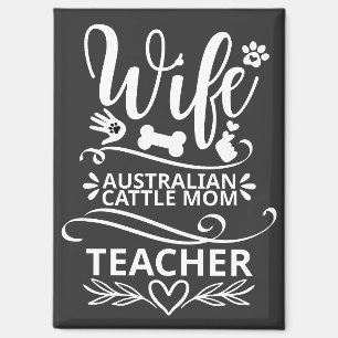 Ehefrau Australian Cattle Mama Teacher Funny Dog Magnet