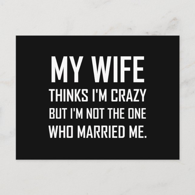 Ehefrau denkt Crazy Verheiratet Me Funny Postkarte (Vorderseite)