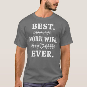 Ehefrau der besten Frauen je Funny Coworker - Gesc T-Shirt