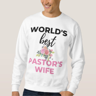 Ehefrau der besten Pastoren der Welt Sweatshirt