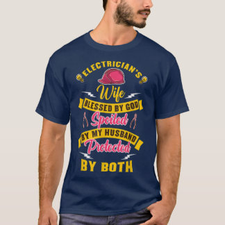 Ehefrau der Elektriker, gesegnet von Gott, verwöhn T-Shirt