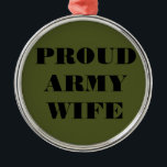 Ehefrau der Ornament-Proud-Armee Silbernes Ornament<br><div class="desc">Ehefrau der Ornament-Proud-Armee</div>