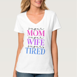 Ehefrau der Super-Mama Müde T - Shirt der Frauen