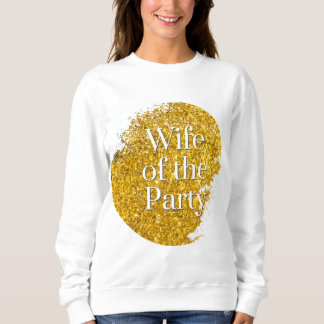 "Ehefrau des Party" "Wenn Sie dies lesen können Sweatshirt