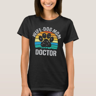 Ehefrau Dog Mama Doktor Funny Dog Lover Mutter Ges T-Shirt
