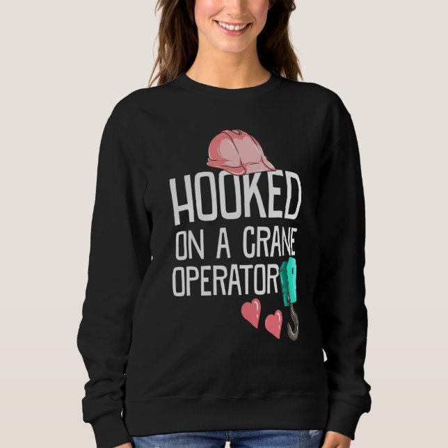 Ehefrau eines Bauleiters an einem Kranbetrieb Sweatshirt (Vorderseite)