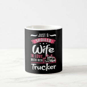 Ehefrau eines LKW-Fahrers, einfach nur eine verwöh Kaffeetasse