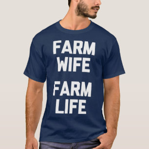 Ehefrau Farm Leben lustiger Sprichwort Bauernhof T-Shirt