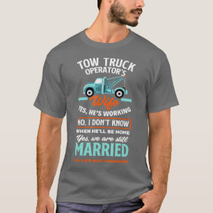 Ehefrau "Funny Tow Truck Operators" T-Shirt