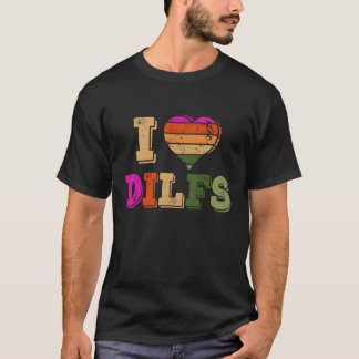 Ehefrau Gag I Liebe Dilfs I Liebe Hot Vaters Sexy T-Shirt