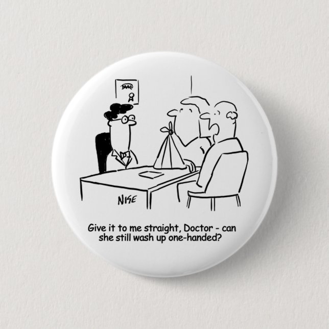 Ehefrau hat einen gebrochenen Arm in einem Tuch Button (Vorderseite)