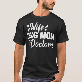 Ehefrau Hunde Mama Ärztin Funny Medizin Mama T-Shirt