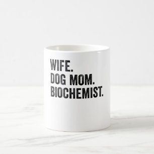 Ehefrau. Hunde Mama. Biochemiker. Kaffeetasse