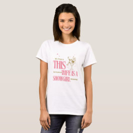 Ehefrau ist eine Showgirl-Junggesellinnen-Abschied T-Shirt