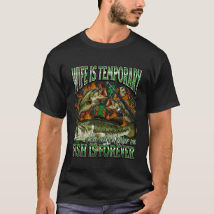 Ehefrau ist vorübergehend Fisch ist für immer Lust T-Shirt