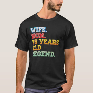 Ehefrau Mama 76 Jahre Alt Legende 76 Geburtstag Vi T-Shirt