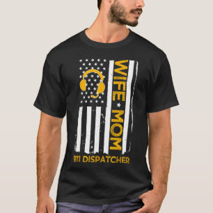 Ehefrau Mama 911 Dispatcher US Flag Unabhängigkeit T-Shirt