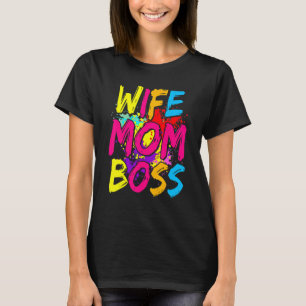 Ehefrau Mama Boss Mommy und ich Junge Mama Leben T-Shirt