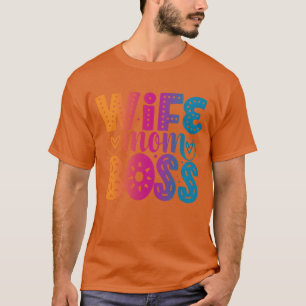 Ehefrau Mama Boss Mütter Tagesmädchen T-Shirt