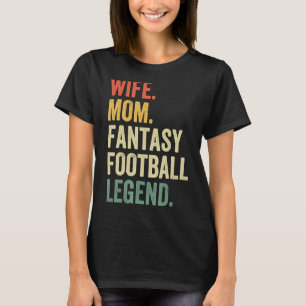 Ehefrau Mama Fantasy Football Legende Mutter T-Shirt